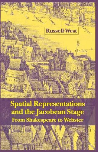Бумажная книга «Spatial Representations and the Jacobean Stage: From Shakespeare to Webster», автор Р. Вест - фото №1