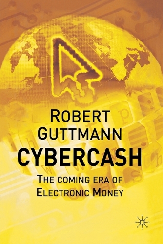 Паперова книга «Cybercash: The Coming Era of Electronic Money», автор Роберт Гуттманн - фото №1