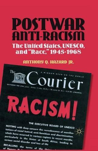 Бумажная книга «Postwar Anti-Racism: The United States, UNESCO, and "Race," 1945-1968», автор Энтони К. Хазард - фото №1