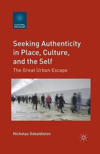 Бумажная книга «Seeking Authenticity in Place, Culture, and the Self: The Great Urban Escape», автор Н. Осбалдистон - фото №1