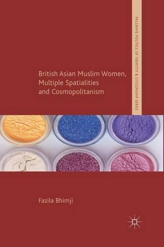 Бумажная книга «British Asian Muslim Women, Multiple Spatialities and Cosmopolitanism», автор Ф. Бхимджи - фото №1