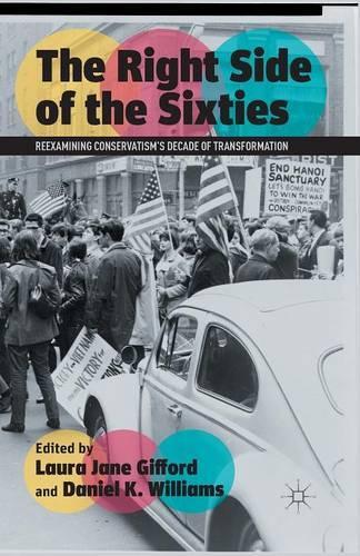Бумажная книга «The Right Side of the Sixties: Reexamining Conservatism’s Decade of Transformation», автор Лаура Джейн Гиффорд - фото №1