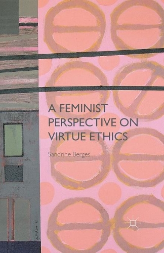 Паперова книга «A Feminist Perspective on Virtue Ethics», автор С. Бергес - фото №1