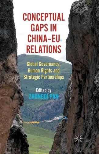 Бумажная книга «Conceptual Gaps in China-EU Relations: Global Governance, Human Rights and Strategic Partnerships», автор Чжунци Пань - фото №1