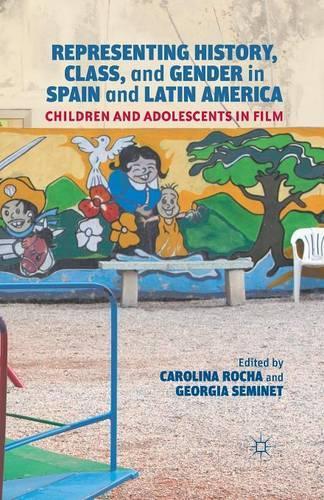 Бумажная книга «Representing History, Class, and Gender in Spain and Latin America: Children and Adolescents in Film», авторов Каролина Роша, Джорджия Семине - фото №1