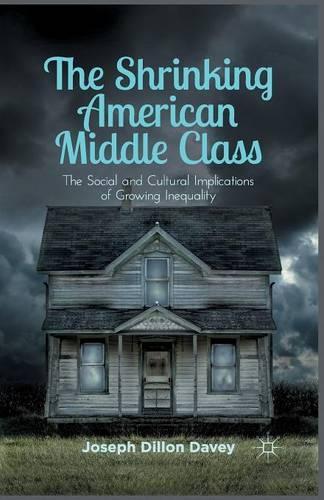 Паперова книга «The Shrinking American Middle Class: The Social and Cultural Implications of Growing Inequality», автор Джозеф Діллон Дейві - фото №1