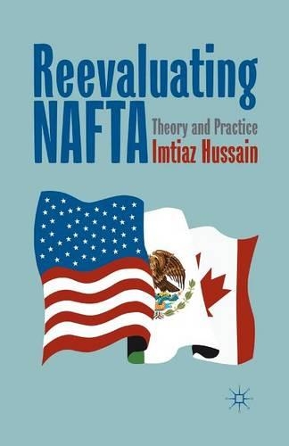 Бумажная книга «Reevaluating NAFTA: Theory and Practice», автор И. Хусейн - фото №1