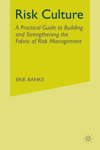 Бумажная книга «Risk Culture: A Practical Guide to Building and Strengthening the Fabric of Risk Management», автор Э. Бэнкс - фото №1