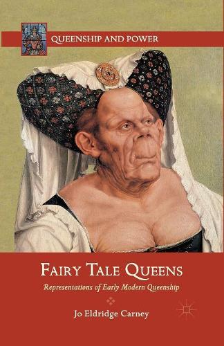 Паперова книга «Fairy Tale Queens: Representations of Early Modern Queenship», автор Дж. Карні - фото №1