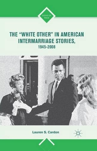 Бумажная книга «The “White Other” in American Intermarriage Stories, 1945–2008», автор Л. Кардон - фото №1