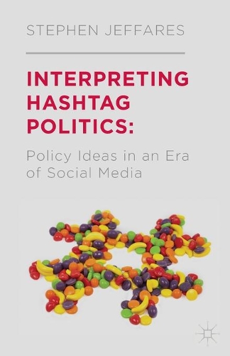 Бумажная книга «Interpreting Hashtag Politics: Policy Ideas in an Era of Social Media», автор С. Джеффарес - фото №1
