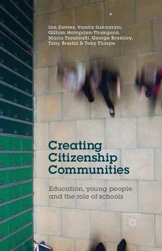 Бумажная книга «Creating Citizenship Communities: Education, Young People and the Role of Schools», авторов Г. Брамли, Г. Хэмпден-Томпсон, И. Дэвис, М. Цуруфли, Т. Бреслин, Т. Торп, В. Сундарам - фото №1