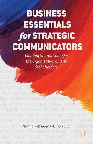 [object Object] «Business Essentials for Strategic Communicators: Creating Shared Value for the Organization and its Stakeholders», авторів Е. Кулп, М. Рагас - фото №1