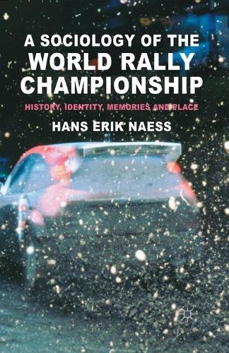 Паперова книга «A Sociology of the World Rally Championship: History, Identity, Memories and Place», автор Х. Несс - фото №1