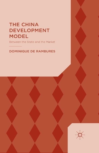 Бумажная книга «The China Development Model: Between the State and the Market», автор Доминик де Рамбурс - фото №1