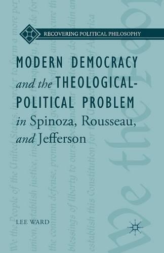 Паперова книга «Modern Democracy and the Theological-Political Problem in Spinoza, Rousseau, and Jefferson», автор Л. Уорд - фото №1