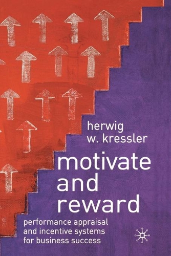 Бумажная книга «Motivate and Reward: Performance Appraisal and Incentive Systems for Business Success», автор Х. Кресслер - фото №1