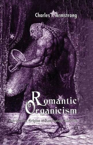 Бумажная книга «Romantic Organicism: From Idealist Origins to Ambivalent Afterlife», автор К. Армстронг - фото №1