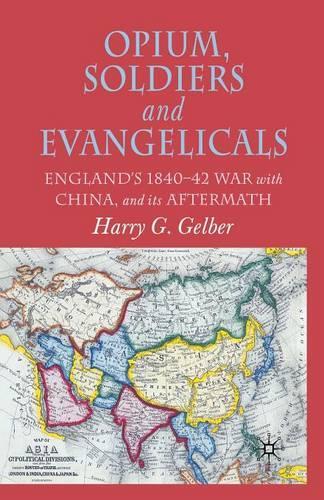 Бумажная книга «Opium, Soldiers and Evangelicals: England's 1840-42 War with China and its Aftermath», автор Х. Гелбер - фото №1