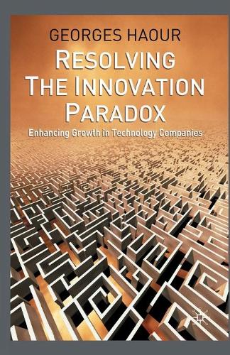 Бумажная книга «Resolving the Innovation Paradox: Enhancing Growth in Technology Companies», автор Г. Хаур - фото №1