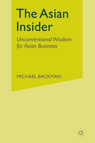 Бумажная книга «The Asian Insider: Unconventional Wisdom for Asian Business», автор Майкл Бакман - фото №1