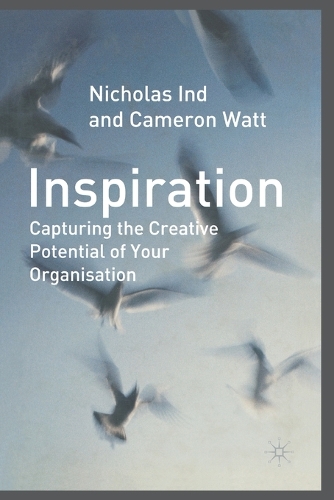 Бумажная книга «Inspiration: Capturing the Creative Potential of Your Organization», авторов К. Уотт, Н. Инд - фото №1