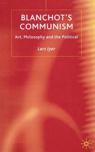 Бумажная книга «Blanchot's Communism: Art, Philosophy and the Political», автор Л. Айер - фото №1