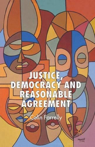 Бумажная книга «Justice, Democracy and Reasonable Agreement», автор К. Фаррелли - фото №1