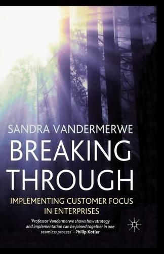 Паперова книга «Breaking Through: Implementing Customer Focus in Enterprises», автор С. Вандермерве - фото №1