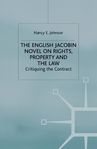 Бумажная книга «The English Jacobin Novel on Rights, Property and the Law: Critiquing the Contract», автор Н. Джонсон - фото №1