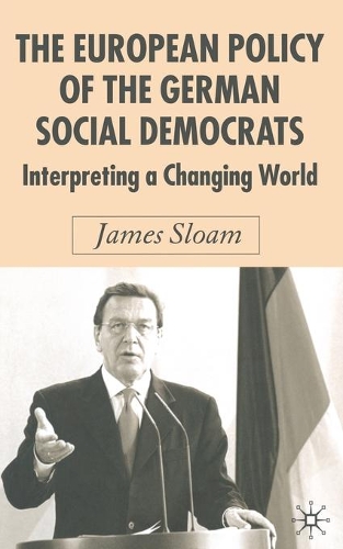 Бумажная книга «The European Policy of the German Social Democrats: Interpreting a Changing World», автор Дж. Слоам - фото №1