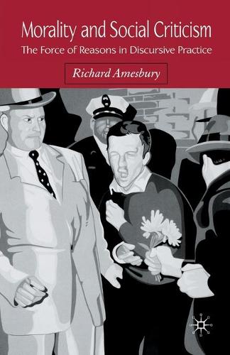 Бумажная книга «Morality and Social Criticism: The Force of Reasons in Discursive Practice», автор Р. Эймсбери - фото №1