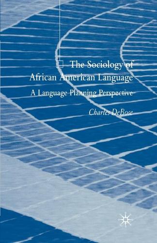 Бумажная книга «The Sociology of African American Language: A Language Planning Perspective», автор К. ДеБоуз - фото №1