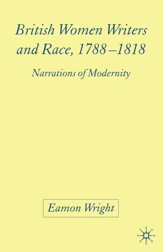 Паперова книга «British Women Writers and Race, 1788-1818: Narrations of Modernity», автор Е. Райт - фото №1