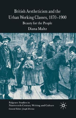 Паперова книга «British Aestheticism and the Urban Working Classes, 1870-1900: Beauty for the People», автор Д. Мальц - фото №1