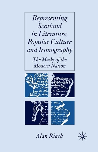 Бумажная книга «Representing Scotland in Literature, Popular Culture and Iconography: The Masks of the Modern Nation», автор А. Риах - фото №1