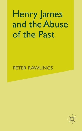 Бумажная книга «Henry James and the Abuse of the Past», автор П. Ролингс - фото №1