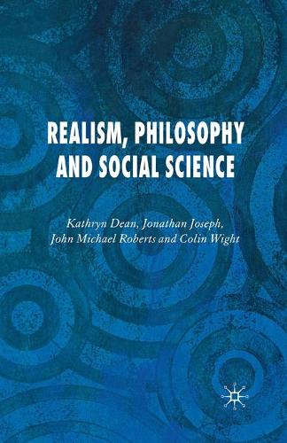 Паперова книга «Realism, Philosophy and Social Science», авторів К. Вайт, Дж. Джозеф, Дж. Робертс, К. Дін - фото №1