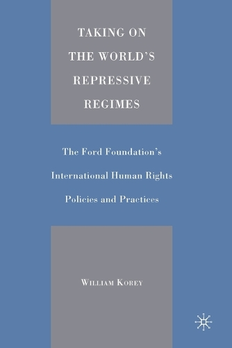 Бумажная книга «Taking on the World's Repressive Regimes: The Ford Foundation's International Human Rights Policies and Practices», автор В. Корей - фото №1