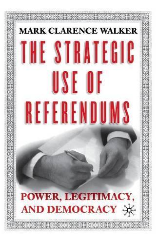 Паперова книга «The Strategic Use of Referendums: Power, Legitimacy, and Democracy», автор М. Вокер - фото №1