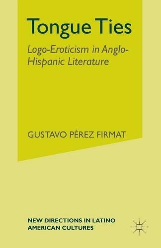 Бумажная книга «Tongue Ties: Logo-Eroticism in Anglo-Hispanic Literature», автор Г. Фирмат - фото №1