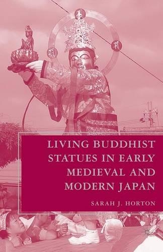 Бумажная книга «Living Buddhist Statues in Early Medieval and Modern Japan», автор С. Хортон - фото №1