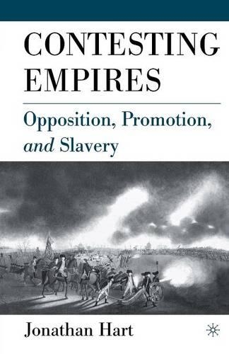 Бумажная книга «Contesting Empires: Opposition, Promotion and Slavery», автор Дж. Харт - фото №1