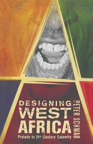Бумажная книга «Designing West Africa: Prelude to 21st Century Calamity», автор П. Шваб - фото №1