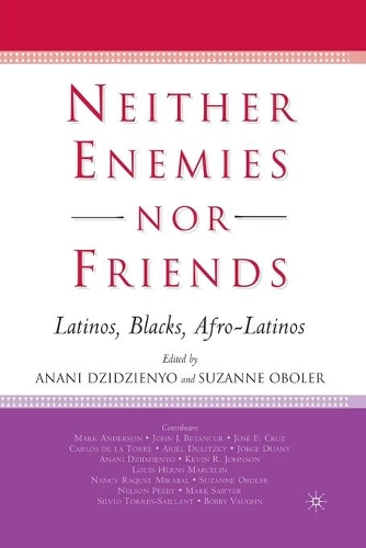 Бумажная книга «Neither Enemies nor Friends: Latinos, Blacks, Afro-Latinos», авторов A. Дзидзиньо, С. Оболер - фото №1