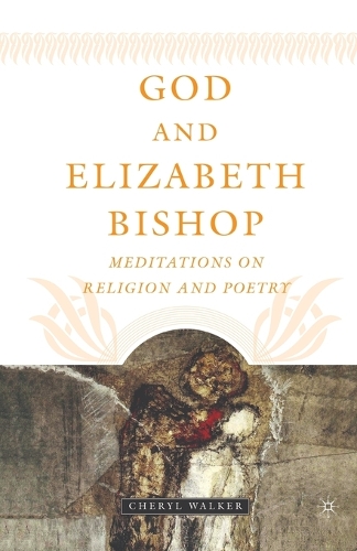 Бумажная книга «God and Elizabeth Bishop: Meditations on Religion and Poetry», автор К. Уокер - фото №1