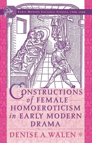 Бумажная книга «Constructions of Female Homoeroticism in Early Modern Drama», автор Д. Уолен - фото №1