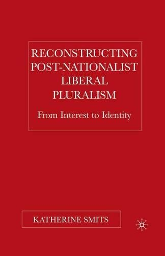 Бумажная книга «Reconstructing Post-Nationalist Liberal Pluralism: From Interest to Identity», автор К. Смитс - фото №1