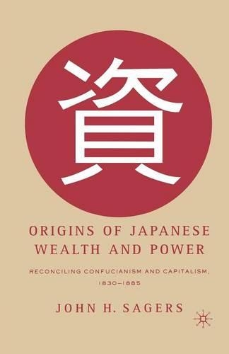 Бумажная книга «Origins of Japanese Wealth and Power: Reconciling Confucianism and Capitalism, 1830–1885», автор Дж. Сейджерс - фото №1