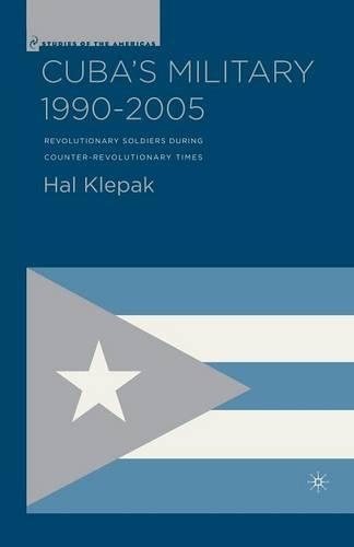 Бумажная книга «Cuba’s Military 1990–2005: Revolutionary Soldiers During Counter-Revolutionary Times», автор Х. Клепак - фото №1